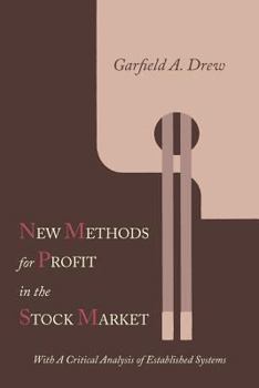 Paperback New Methods for Profit in the Stock Market: With a Critical Analysis of Established Systems Book