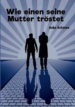 Paperback Wie einen seine Mutter tröstet [German] Book