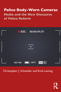 Paperback Police Body-Worn Cameras: Media and the New Discourse of Police Reform Book