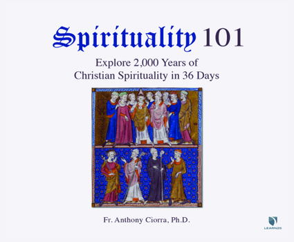Audio CD Spirituality 101: Explore 2,000 Years of Christian Spirituality in 36 Days Book