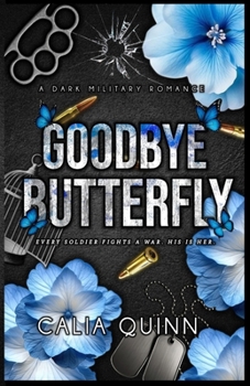 Paperback Goodbye Butterfly: A Dark Military Romance Book