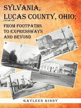 Paperback Sylvania, Lucas County, Ohio: From Footpaths to Expressways and Beyond Book