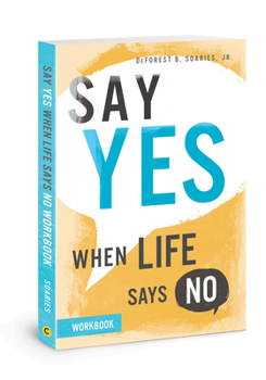 Paperback Say Yes When Life Says No Workbook Book