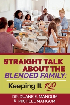 Paperback Straight Talk about the Blended Family: Keeping It 100 Book