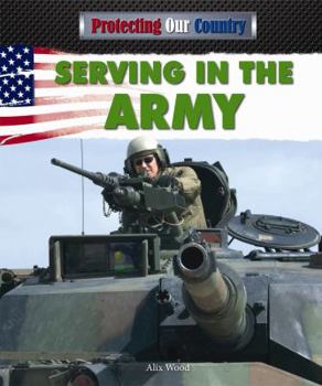 Serving in the Army - Book  of the Protecting Our Country