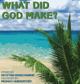 Hardcover What Did God Make? Book