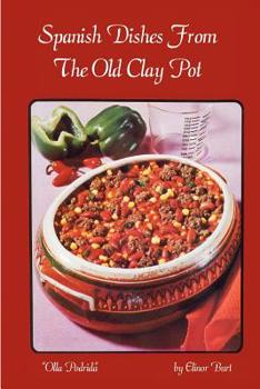 Paperback Spanish Dishes From The Old Clay Pot Book