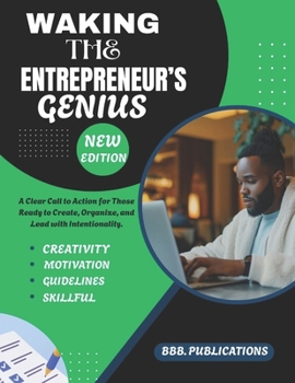 Paperback Waking the Entrepreneur's Genius: A Clear Call to Action for Those Ready to Create, Organize, and Lead with Intentionality. Book