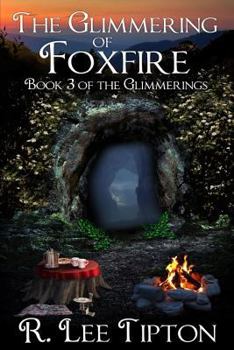 Paperback The Glimmering of Foxfire: Volume 3 of the Glimmering Series Book
