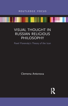 Paperback Visual Thought in Russian Religious Philosophy: Pavel Florensky's Theory of the Icon Book