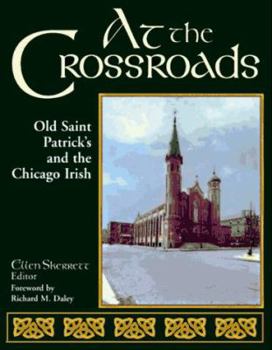 Hardcover At the Crossroads: Old Saint Patrick's and the Chicago Irish Book