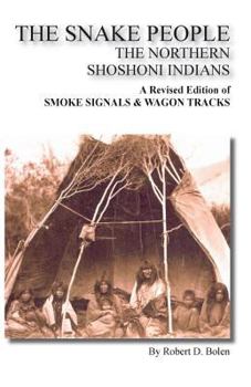 Paperback The Snake People the Northern Shoshoni Indians Book