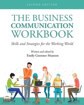 The Business Communication Workbook: Skills and Strategies for the Working World