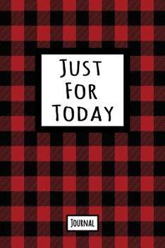 Just For Today Journal: Lined Journal In Red and Black Buffalo Plaid With An Inspirational Quote