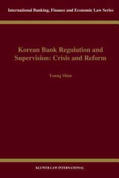 Korean Bank Regulation and Supervision: Crisis and Reform: Crisis and Reform