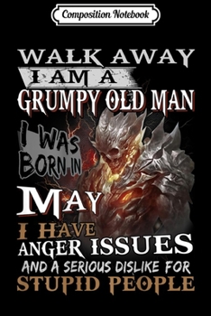 Composition Notebook: Mens I Am A Grumpy Old Man I was Born in May  Journal/Notebook Blank Lined Ruled 6x9 100 Pages
