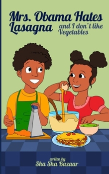 Paperback Mrs. Obama Hates Lasagna and I Don't Like Vegetables Book
