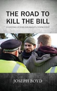 The Road to Kill the Bill: Standing up for our rights to protest