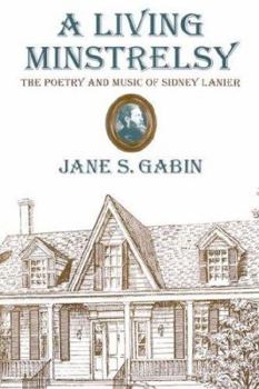 Paperback A Living Minstrelsy: The Poetry and Music of Sidney Lanier Book