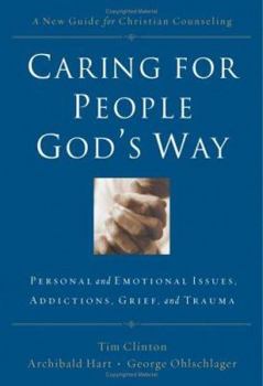 Hardcover Caring for People God's Way: Personal and Emotional Issues, Addictions, Grief, and Trauma Book