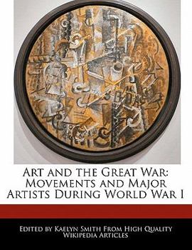 Paperback Art and the Great War: Movements and Major Artists During World War I Book