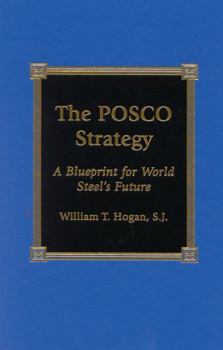 Hardcover POSCO Strategy: A Blueprint for World Steel's Future Book