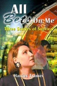 Paperback All Bets Are on Me: Three Stories of Survival Book