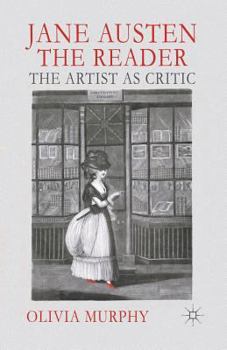 Paperback Jane Austen the Reader: The Artist as Critic Book