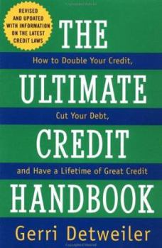 Mass Market Paperback The Ultimate Credit Handbook: How to Double Your Credit, Cut Your Debt, and Have a Lifetime of Great Credit Book
