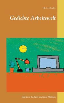 Paperback Arbeitswelt: Mal zum Lachen und zum Weinen [German] Book