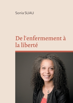 Paperback De l'enfermement à la liberté: Témoignage [French] Book