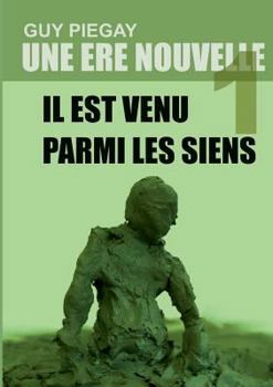 Paperback Une ère nouvelle 1: Il est venu parmi les siens [French] Book