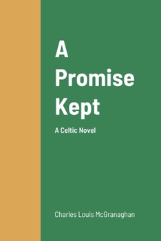 Paperback A Promise Kept, A Celtic Novel Book