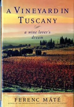 A Vineyard in Tuscany: A Wine Lover's Dream - Book #2 of the Tuscan Trilogy