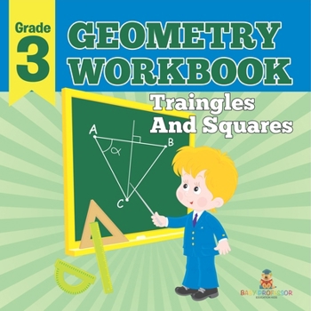 Paperback Grade 3 Geometry Workbook: Triangles And Squares (Math Books) Book