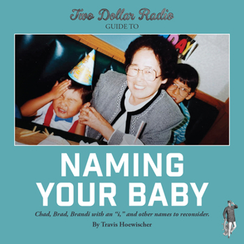 Paperback Two Dollar Radio Guide to Naming Your Baby Book