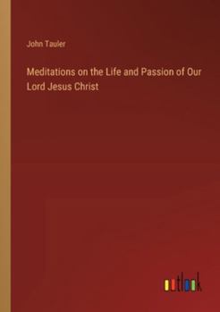 Paperback Meditations on the Life and Passion of Our Lord Jesus Christ Book