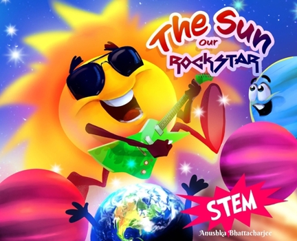 Hardcover The Sun, Our RockSTAR!: A STEM Book for Kids [Large Print] Book