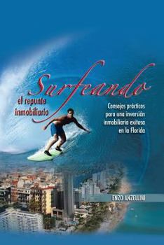 Paperback Surfeando El Repunte Inmobilario: Consejos Practicos Para Una Promocion Inmobilaria Exitosa En La Florida [Spanish] Book