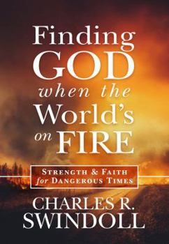 Hardcover Finding God When the World's on Fire: Strength & Faith for Dangerous Times Book