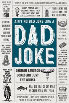 Paperback Ain't No Bad Joke Like a Dad Joke Paperback Gift Book