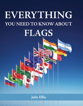 Hardcover Everything You Need to Know about Flags Book