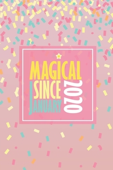 Magical Since January 2020: Blank Lined Journal, Happy Birthday Notebook, Diary Perfect Gift For Your Loved Ones