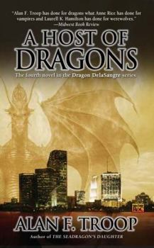 A Host of Dragons (Dragon Delasangre, #4) - Book #4 of the Dragon Delasangre