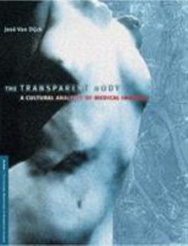 Paperback The Transparent Body: A Cultural Analysis of Medical Imaging Book