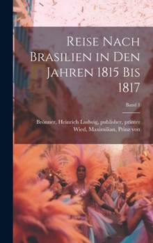 Hardcover Reise nach Brasilien in den Jahren 1815 bis 1817; Band 1 [German] Book