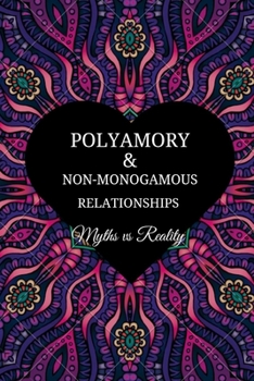 Paperback Polyamory and Non-Monogamous Relationships: Myths vs Reality Book