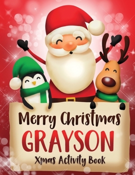 Merry Christmas Grayson: Fun Xmas Activity Book, Personalized for Children, perfect Christmas gift idea