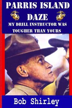 Paperback Parris Island Daze: My Drill Instructor was Tougher Than Yours Book