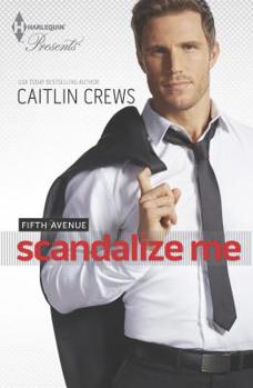 Scandalize Me - Book #2 of the Fifth Avenue Trilogy